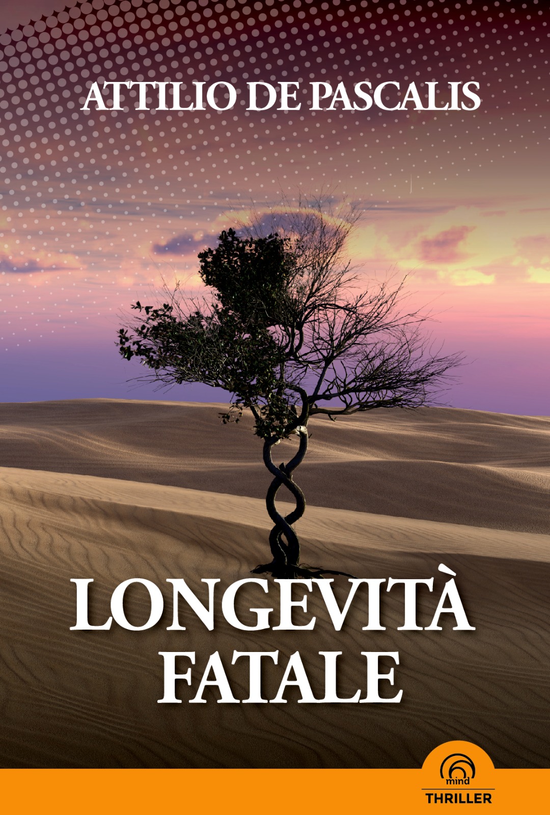 Longevità Fatale, un thriller fra genetica, tecnologie e passioni Longevità Fatale, un thriller fra genetica, tecnologie e passioni
